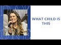 “What Child Is This” with Rebecca St. James and Day One Worship | December 11, 2022