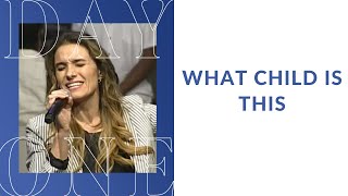 “What Child Is This” with Rebecca St. James and Day One Worship | December 11, 2022