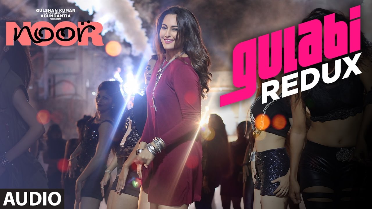 Gulabi Redux Lyrics  | Noor | Kanan Gill, Purab Kohli, Shibani Dandekar, Sonakshi Sinha | Tulsi Kumar, Yash Narvekar | Amaal Mallik