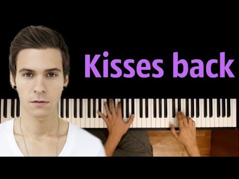 Matthew Koma - Kisses Back ● на пианино | Piano Cover ● ᴴᴰ + НОТЫ & MIDI