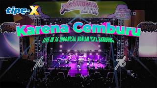 Download lagu TIPE-X - KARENA CEMBURU LIVE IN 76 INDONESIA KITA - BANDUNG mp3 Download lagu TIPE-X - KARENA CEMBURU LIVE IN 76 INDONESIA KITA - BANDUNG mp3
