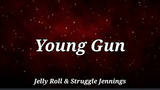 Jelly Roll &amp; Struggle Jennings - Young Gun (music)