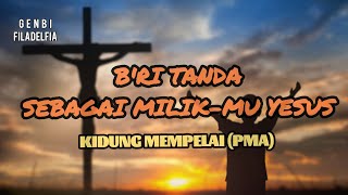 Download lagu B'RI TANDA SEBAGAI MILIK-MU YESUS - KIDUNG MEMPELAI (PMA) - Lagu Pantekosta Lama mp3