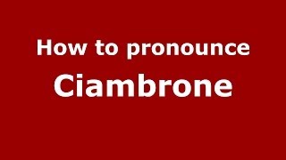 How to pronounce Ciambrone