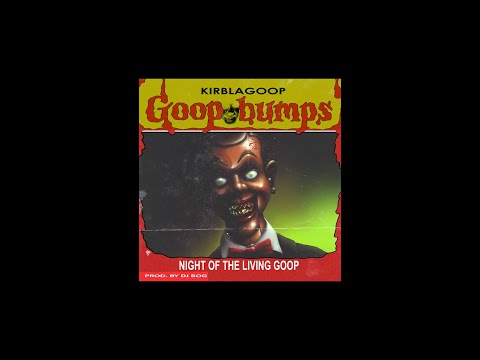 KirbLaGoop - Night Of The Living Goop (Prod. Dj Bog)