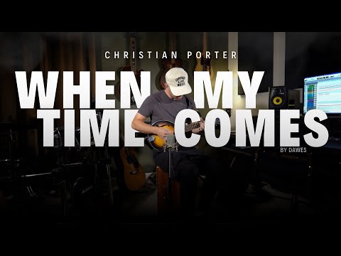 When My Time Comes  (Dawes) | Cover by Christian Porter