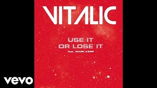 Vitalic - Use It Or Lose It ft. Mark Kerr