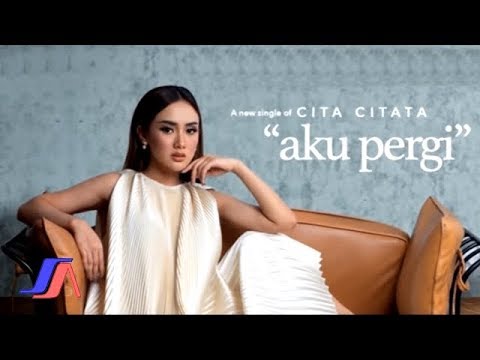 Cita citata aku pergi official video lyric