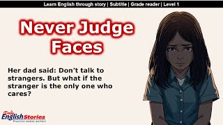 Never Judge a Stranger by His Face | Slow English Story for Listening Practice