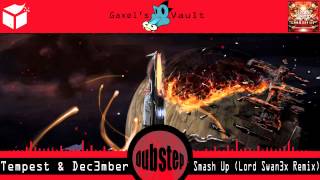 (Dubstep) Tempest & Dec3mber - Smash Up (Lord Swan3x Remix)