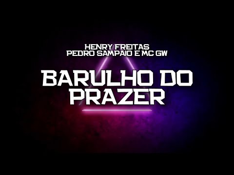PLAYBACK - BARULHO DO PRAZER - HENRY FREITAS, PEDRO SAMPAIO E MC GW (KARAOKÊ)