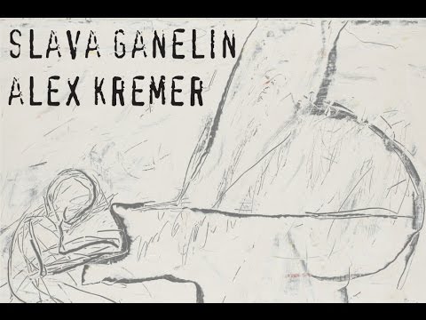 Slava Ganelin & Alex Kremer ‎