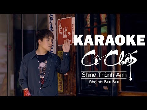 Karaoke Cố Chấp | Shine Thành Anh | Lyric Audio