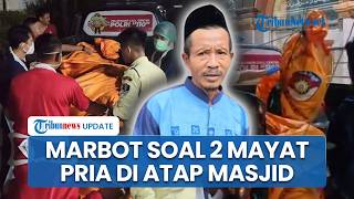 Marbot Buka Suara soal Penemuan 2 Mayat Pria Membusuk di Atap Masjid: Saya Tak Tahu Korban Naik