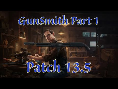 FAST Gunsmith part 1 | Patch 13.5