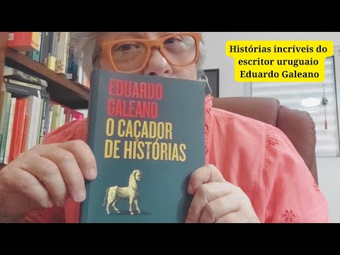 Histrias fantsticas latino-americanas de Eduardo Galeano