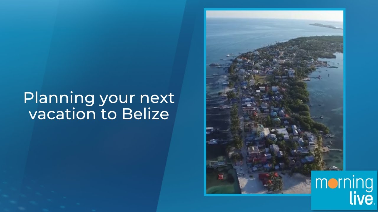Planning your next vacation to Belize