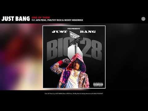 JUST BANG - One Of Them (Official Audio) (feat. AFN Peso, Philthy Rich & Seddy Hendrinx)