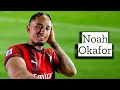 Noah Okafor | Skills and Goals | Highlights