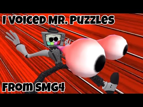 I voiced Mr. Puzzles from SMG4