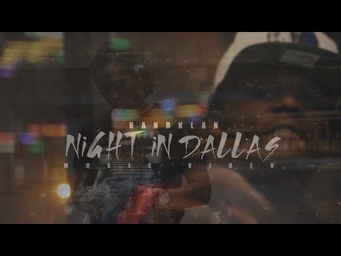BANDKLAN | NIGHT IN DALLAS (Music Video) | shot by @AustinLamotta