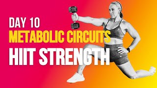 Day 10 HIIT Strength | Metabolic Circuit Workout