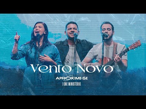 Vento Novo (Fresh Wind) - Aproxime-se & One Ministério