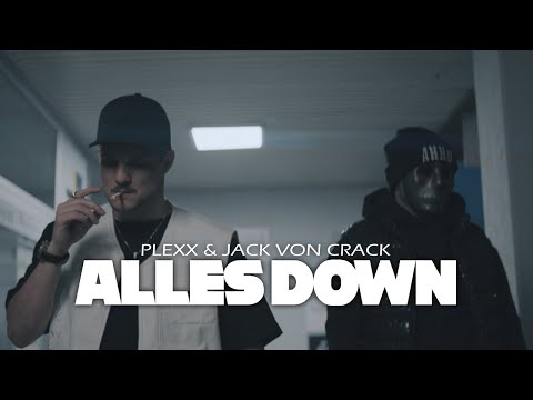 PLEXX & JACK VON CRACK - ALLES DOWN (official video)