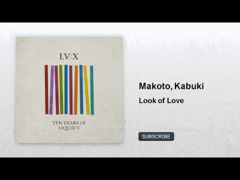 Makoto, Kabuki - Look of Love - feat. Deeizm