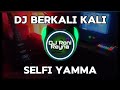 DJ BERKALI KALI SELFI YAMMA DJ TERBARU FULLBASS VIRAL DI TIKTOK 2024