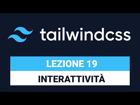 Interactivity - Tailwind CSS Tutorial Italian 19