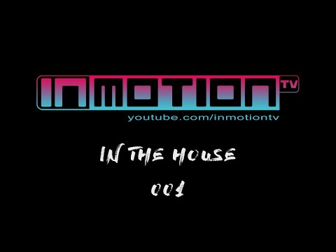 Dan Tanev - InMotion #InTheHouse 001