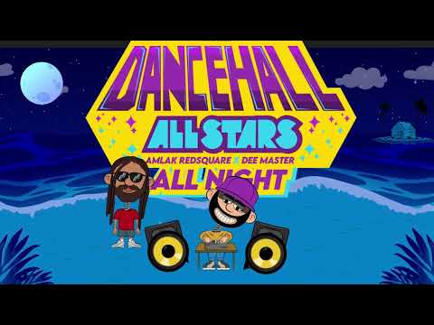 Amlak Redsquare ❌ Dee Master - All Night | The Dancehall All Stars