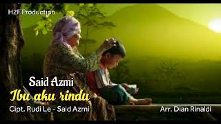 Download lagu Ibu aku rindu - Cipt. Rudi Le - Said Azmi (official music audio) mp3