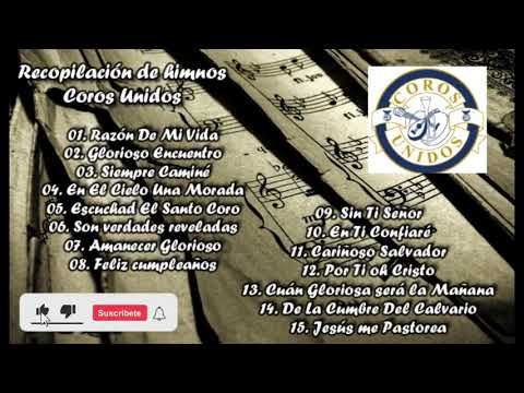 Recopilación de Himnos | Coros Unidos - Parte 4