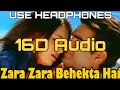 Zara Zara 16D Audio Not 8D Audio RHTDM