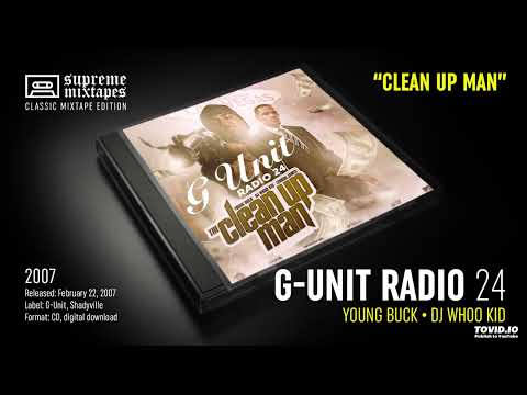 G-UNIT RADIO 24 - The Clean-Up Man [2007] FULL MIXTAPE (Young Buck & Dj Whoo_HD