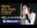 Nella Kharisma - Mama Aku Ingin Pulang