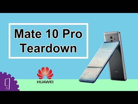 Huawei Mate 10 Pro Teardown