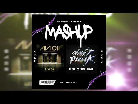 Avicii - Levels  vs Daft Punk - One More Time  Mashup / Remix [ EliasounD] 2023