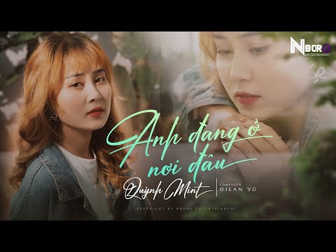 Anh đang ở nơi đâu - Quỳnh Mint