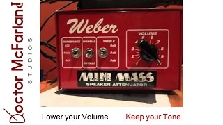 Video thumbnail for How to attenuate your amp using the Weber Mini Mass by Doctor McFarland Studios