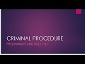 CRIMINAL PROCEDURE Preliminaries and Rule 110