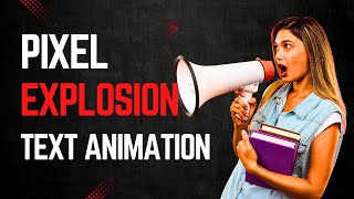 Pixel Explosion Text Animation with Smooth Transition Effects