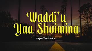 Download lagu WADDI'U YA SHOIMINA | Majelis Zaadul Muslim | Lirik & Terjemah mp3