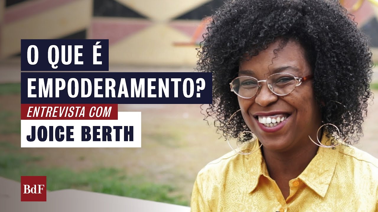Joice Berth: "Ninguém se empodera individualmente se o grupo não estiver empoderado"