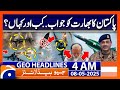 Pakistan S Befitting Reply To India Headlines Geo News 4 AM 8th May 2025