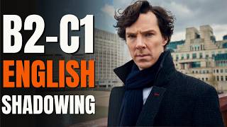 Shadowing English with Sherlock Holmes | Speak like a Native Ep.36