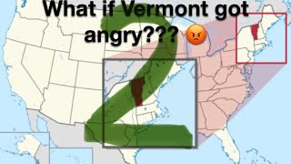 What if Vermont got angry PART 2!!!!