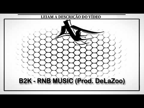 B2K - RNB MUSIC (Prod. DeLaZoo)